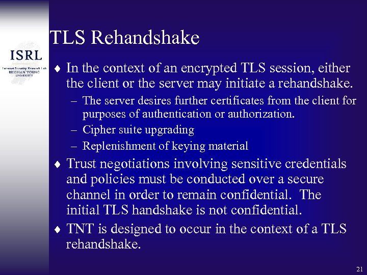 TLS Rehandshake ¨ In the context of an encrypted TLS session, either the client