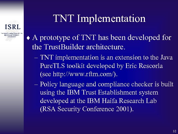 TNT Implementation ¨ A prototype of TNT has been developed for the Trust. Builder