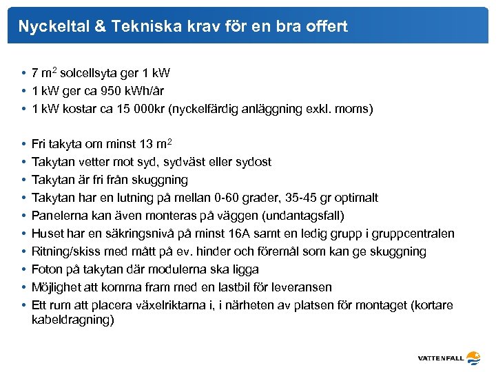 Nyckeltal & Tekniska krav för en bra offert • 7 m 2 solcellsyta ger
