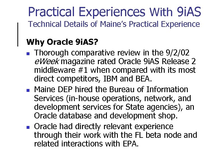 Practical Experiences With 9 i. AS Technical Details of Maine’s Practical Experience Why Oracle