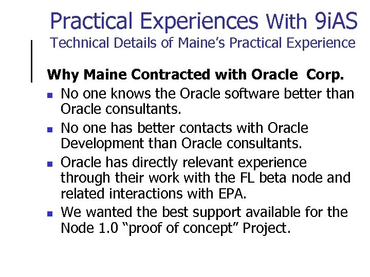 Practical Experiences With 9 i. AS Technical Details of Maine’s Practical Experience Why Maine
