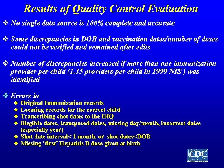 Results of Quality Control Evaluation v No single data source is 100% complete and