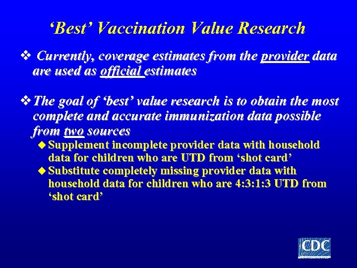 ‘Best’ Vaccination Value Research v Currently, coverage estimates from the provider data are used