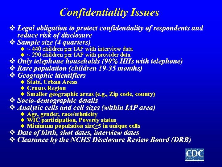 Confidentiality Issues v Legal obligation to protect confidentiality of respondents and reduce risk of