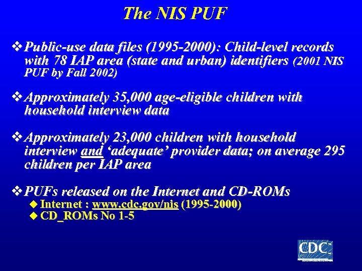 The NIS PUF v Public-use data files (1995 -2000): Child-level records with 78 IAP