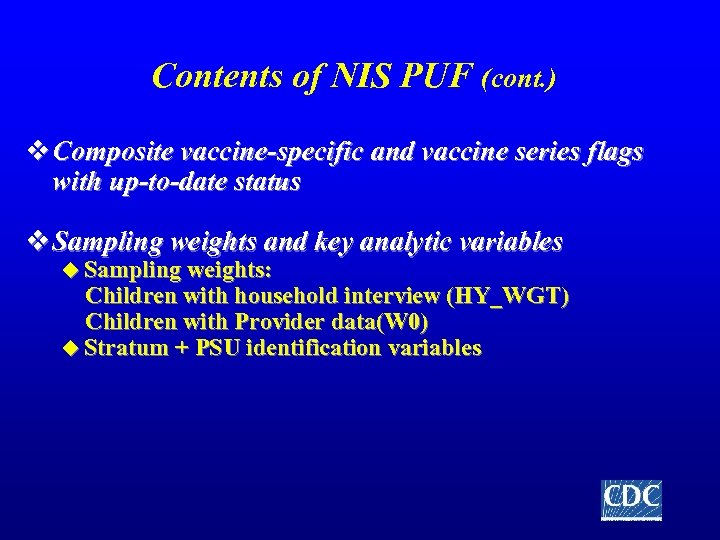 Contents of NIS PUF (cont. ) v Composite vaccine-specific and vaccine series flags with