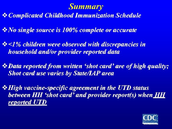 Summary v Complicated Childhood Immunization Schedule v No single source is 100% complete or