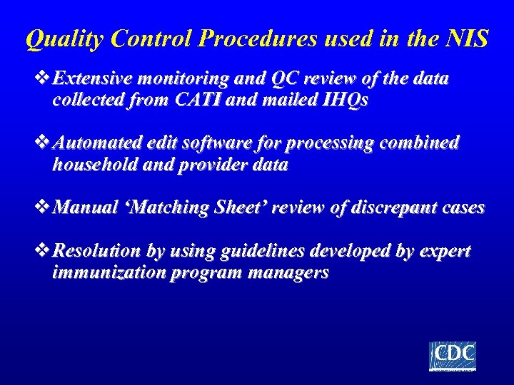 Quality Control Procedures used in the NIS v Extensive monitoring and QC review of