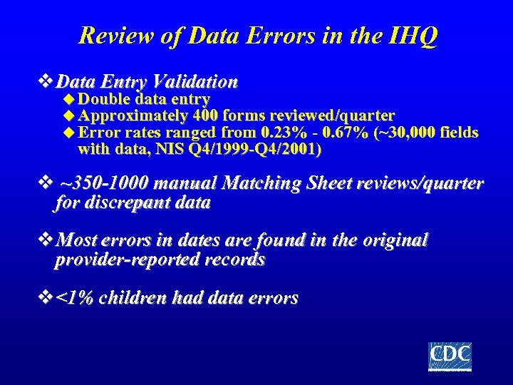 Review of Data Errors in the IHQ v Data Entry Validation u Double data