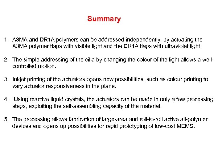 Summary 1. A 3 MA and DR 1 A polymers can be addressed independently,