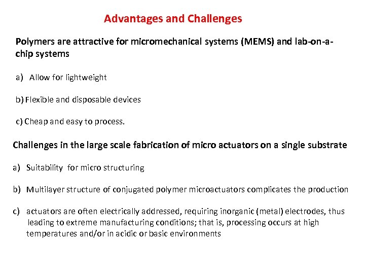 Advantages and Challenges Polymers are attractive for micromechanical systems (MEMS) and lab-on-achip systems a)