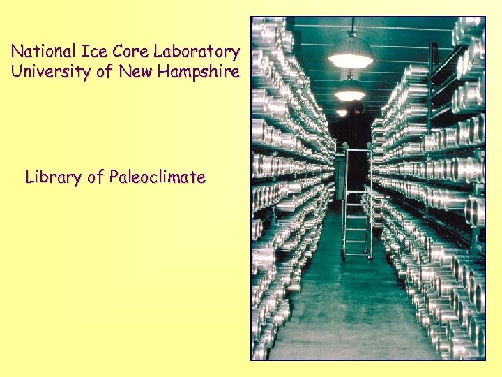 National Ice Core Laboratory University of New Hampshire Library of Paleoclimate 