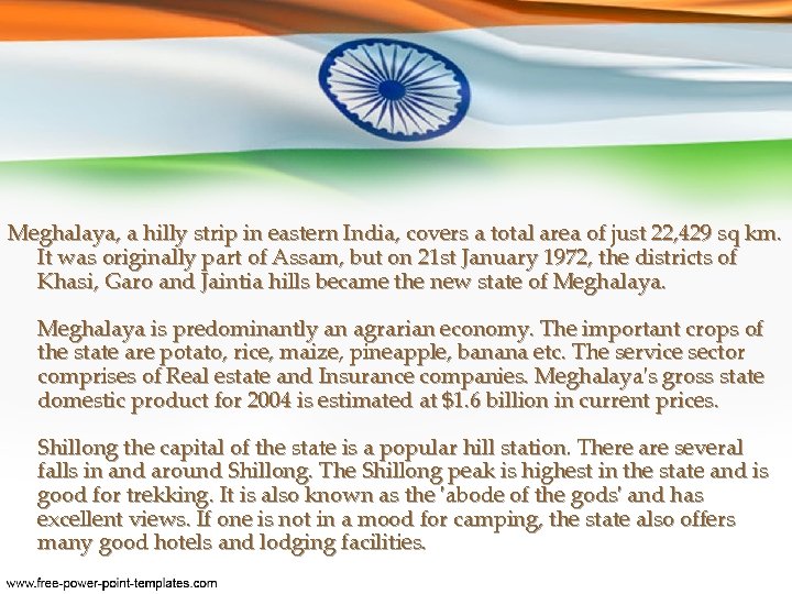 Meghalaya, a hilly strip in eastern India, covers a total area of just 22,