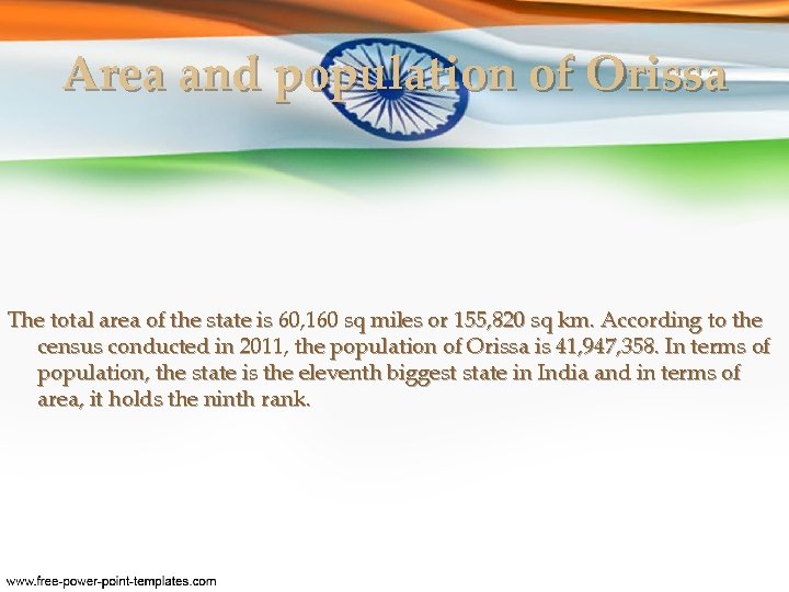 Area and population of Orissa The total area of the state is 60, 160