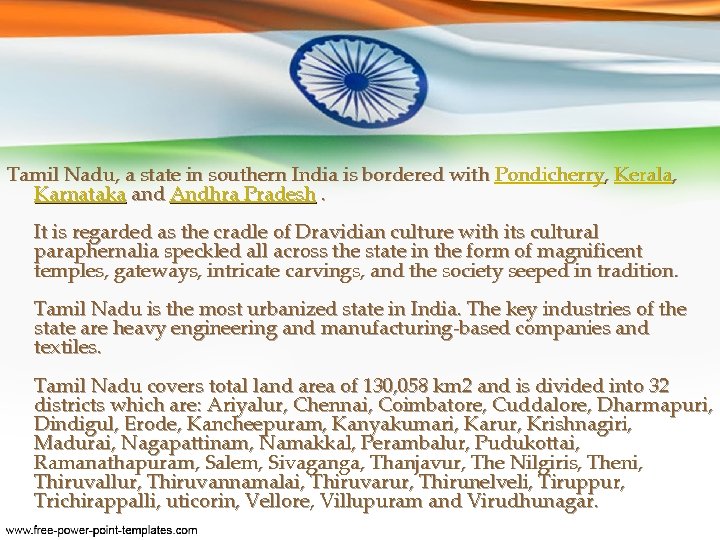 Tamil Nadu, a state in southern India is bordered with Pondicherry, Kerala, Karnataka and