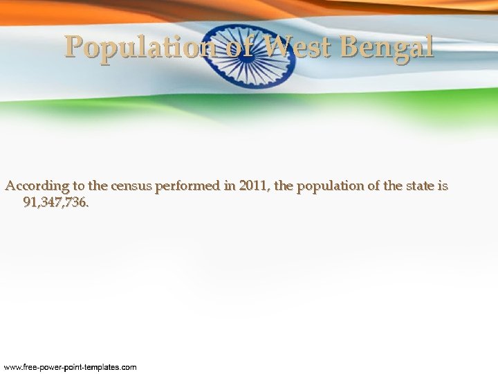 Population of West Bengal According to the census performed in 2011, the population of