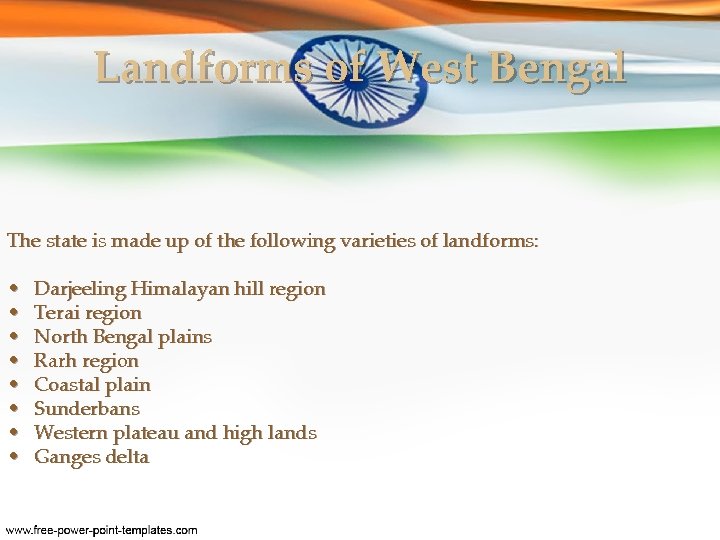 Landforms of West Bengal The state is made up of the following varieties of