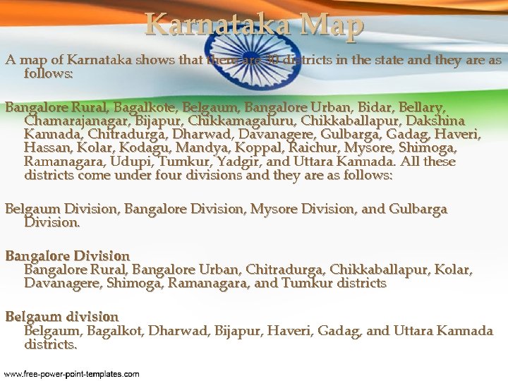 Karnataka Map A map of Karnataka shows that there are 30 districts in the