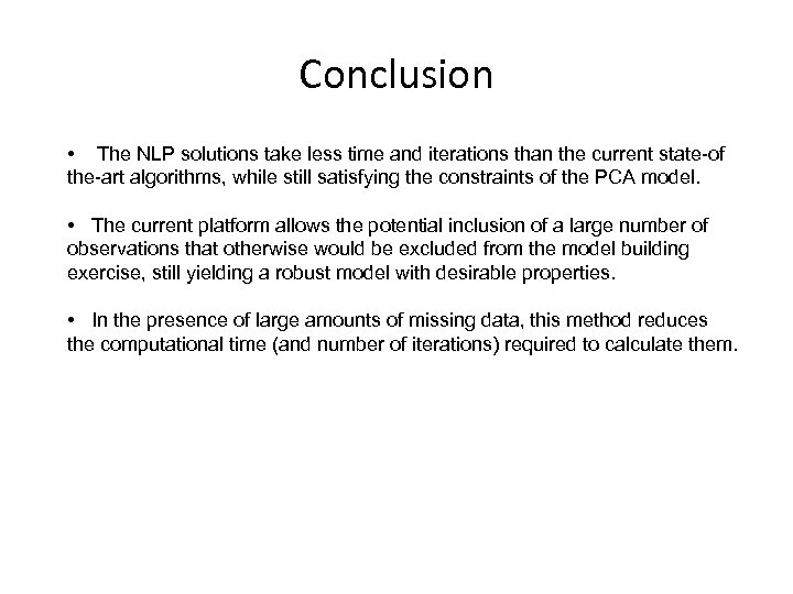 Conclusion • The NLP solutions take less time and iterations than the current state-of