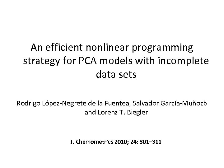 An efficient nonlinear programming strategy for PCA models with incomplete data sets Rodrigo López-Negrete