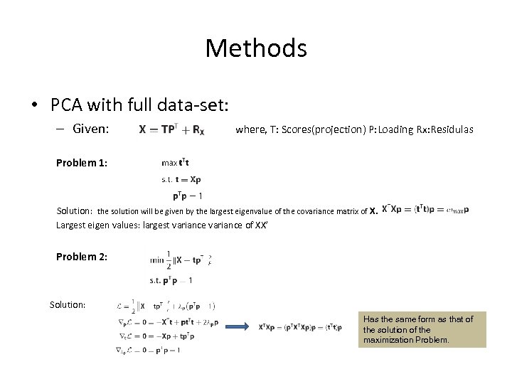 Methods • PCA with full data-set: – Given: where, T: Scores(projection) P: Loading Rx: