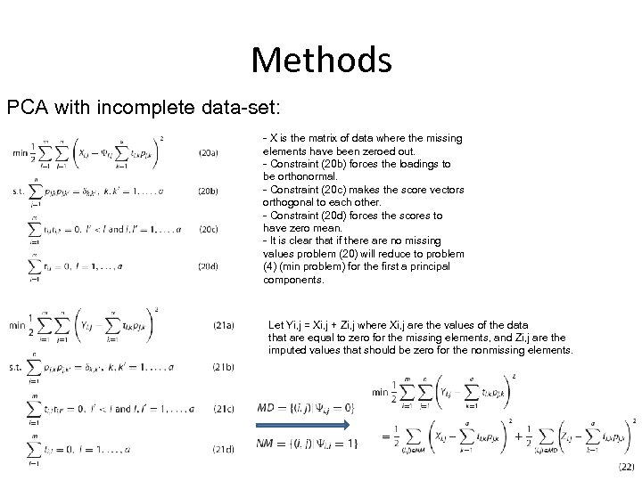 Methods PCA with incomplete data-set: - X is the matrix of data where the