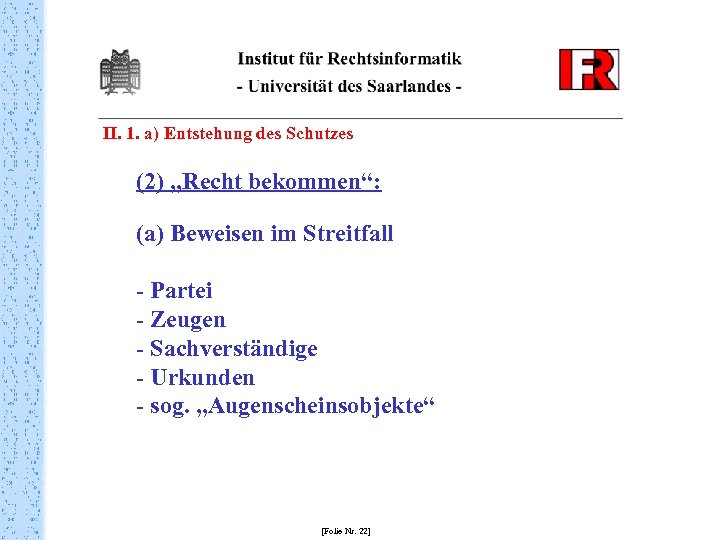 II. 1. a) Entstehung des Schutzes (2) „Recht bekommen“: (a) Beweisen im Streitfall -
