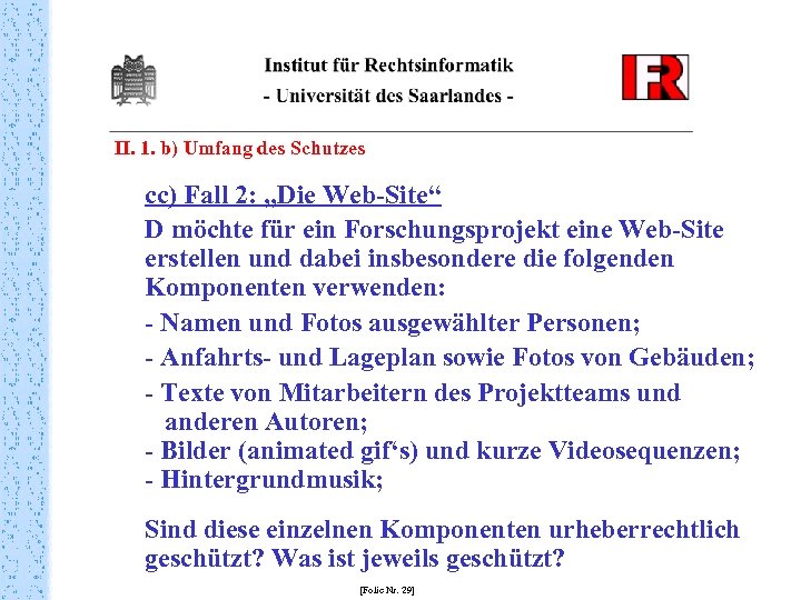 II. 1. b) Umfang des Schutzes cc) Fall 2: „Die Web-Site“ D möchte für