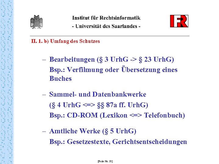 II. 1. b) Umfang des Schutzes – Bearbeitungen (§ 3 Urh. G -> §