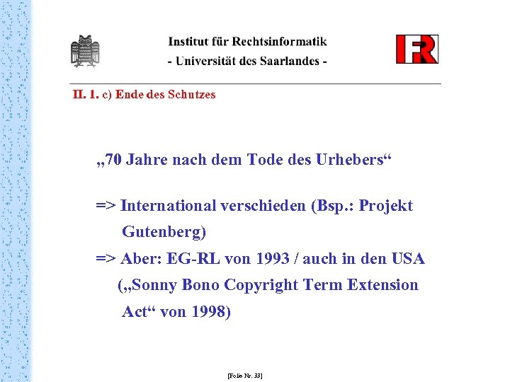 II. 1. c) Ende des Schutzes „ 70 Jahre nach dem Tode des Urhebers“
