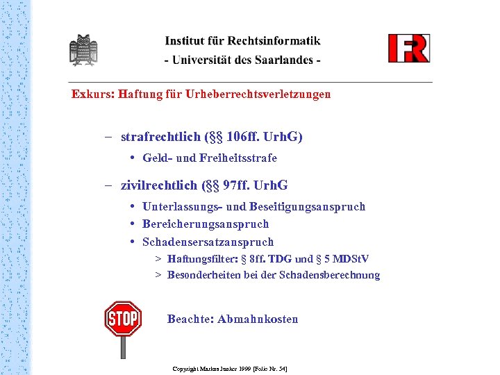 Exkurs: Haftung für Urheberrechtsverletzungen – strafrechtlich (§§ 106 ff. Urh. G) • Geld- und