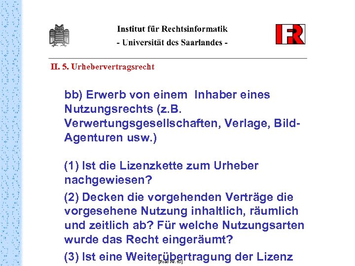 II. 5. Urhebervertragsrecht bb) Erwerb von einem Inhaber eines Nutzungsrechts (z. B. Verwertungsgesellschaften, Verlage,
