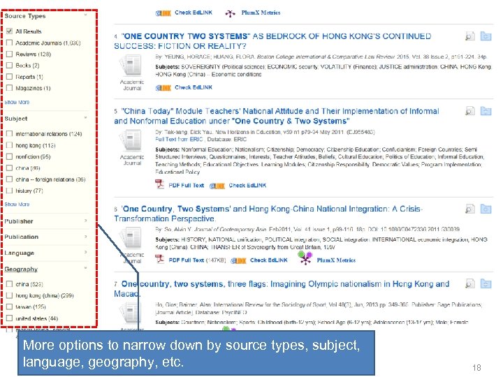 More options to narrow down by source types, subject, language, geography, etc. 18 