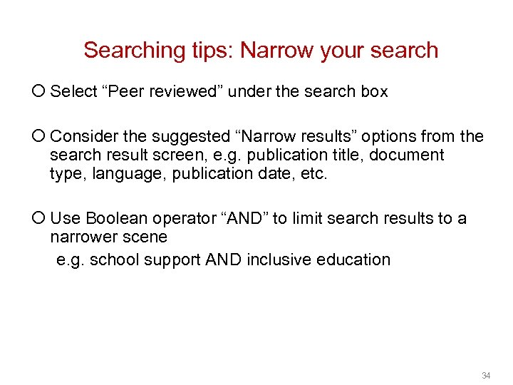 Searching tips: Narrow your search ¡ Select “Peer reviewed” under the search box ¡