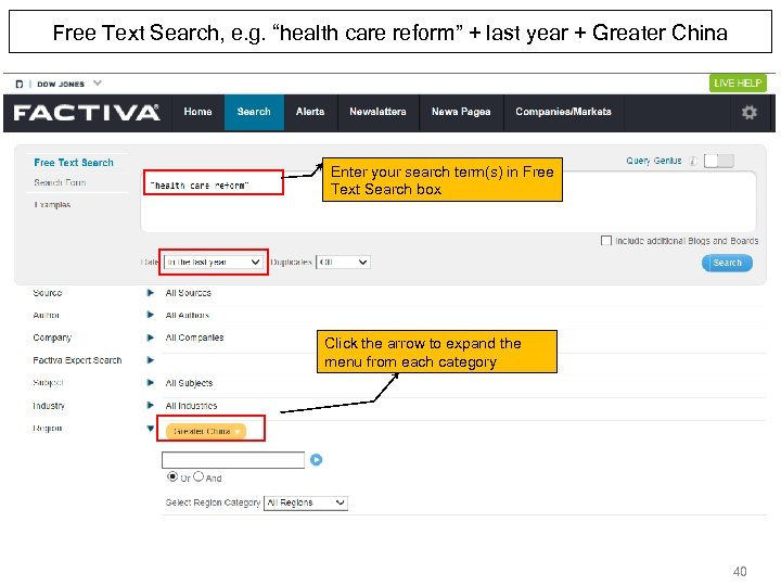 Free Text Search, e. g. “health care reform” + last year + Greater China