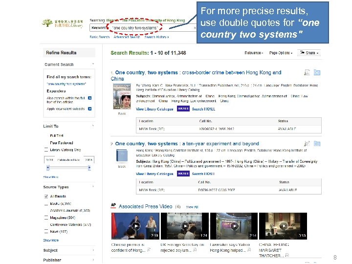 For more precise results, use double quotes for “one country two systems" 8 