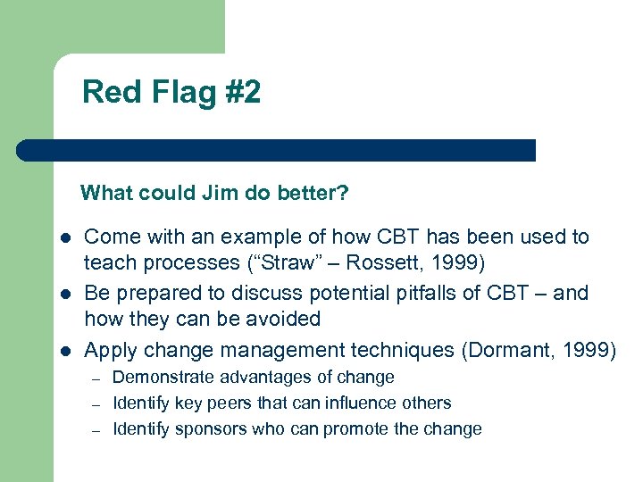 Red Flag #2 What could Jim do better? l l l Come with an