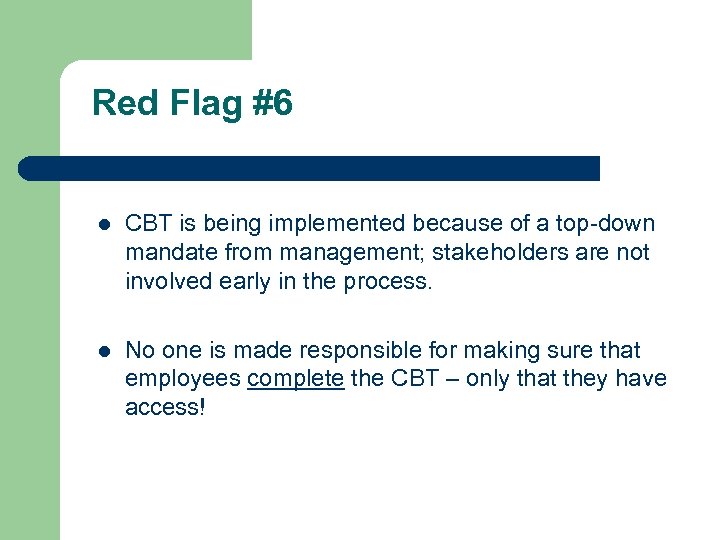 Red Flag #6 l CBT is being implemented because of a top-down mandate from