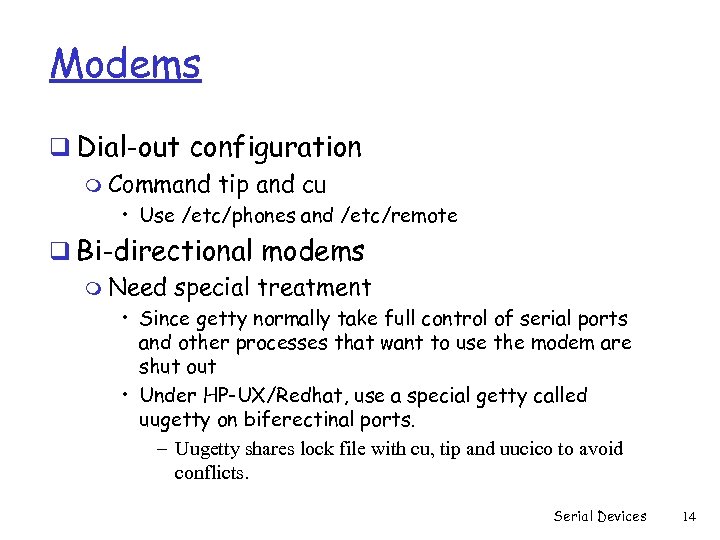 Modems q Dial-out configuration m Command tip and cu • Use /etc/phones and /etc/remote