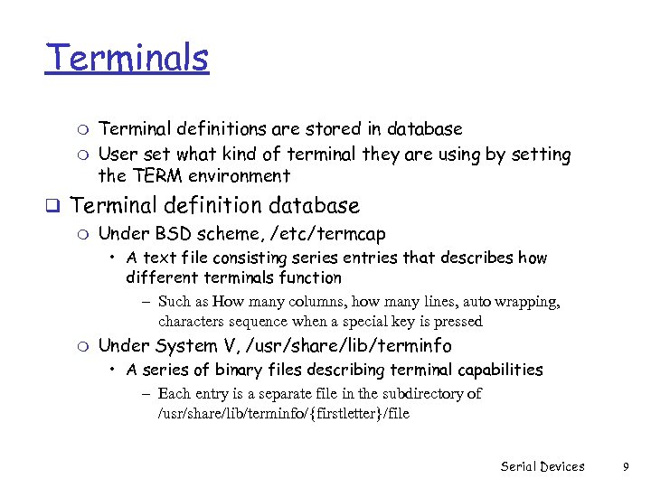 Terminals m m Terminal definitions are stored in database User set what kind of