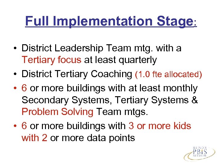 Full Implementation Stage: • District Leadership Team mtg. with a Tertiary focus at least