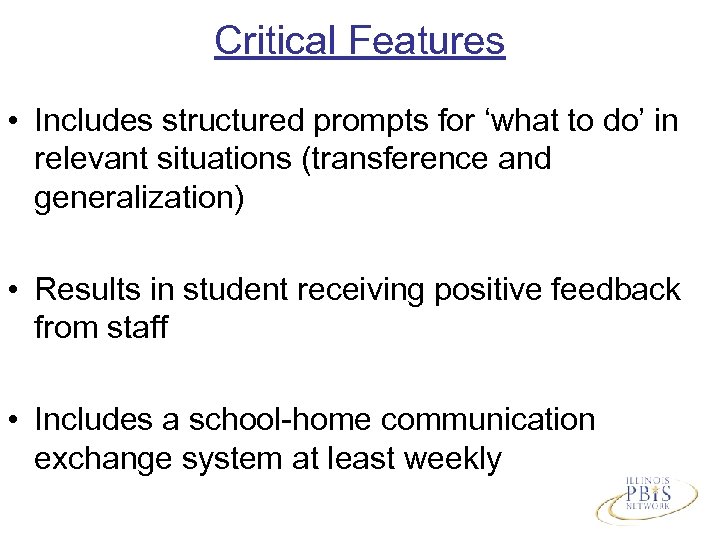 Critical Features • Includes structured prompts for ‘what to do’ in relevant situations (transference