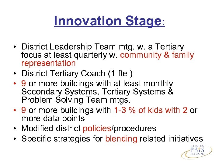 Innovation Stage: • District Leadership Team mtg. w. a Tertiary focus at least quarterly