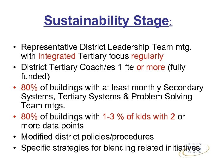 Sustainability Stage: • Representative District Leadership Team mtg. with integrated Tertiary focus regularly •