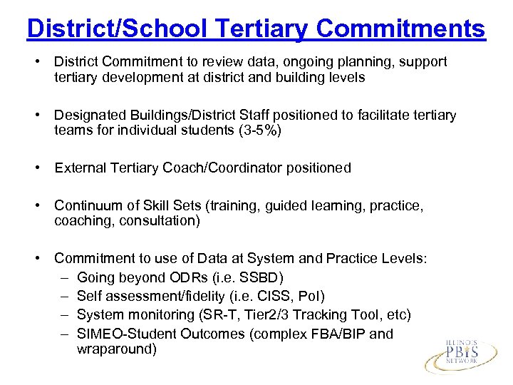 District/School Tertiary Commitments • District Commitment to review data, ongoing planning, support tertiary development