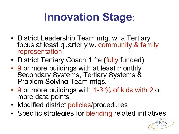 Innovation Stage: • District Leadership Team mtg. w. a Tertiary focus at least quarterly