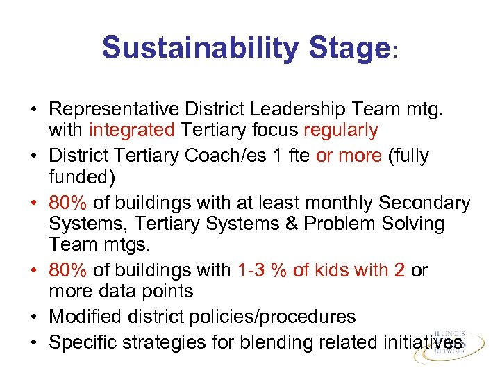 Sustainability Stage: • Representative District Leadership Team mtg. with integrated Tertiary focus regularly •