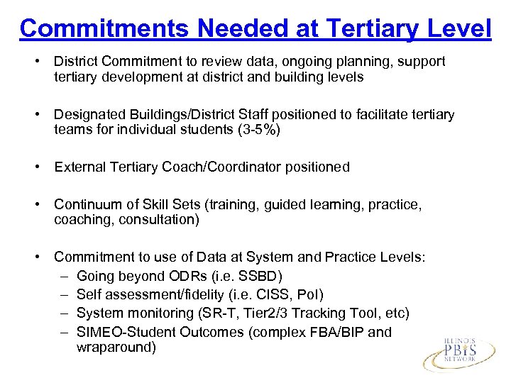 Commitments Needed at Tertiary Level • District Commitment to review data, ongoing planning, support