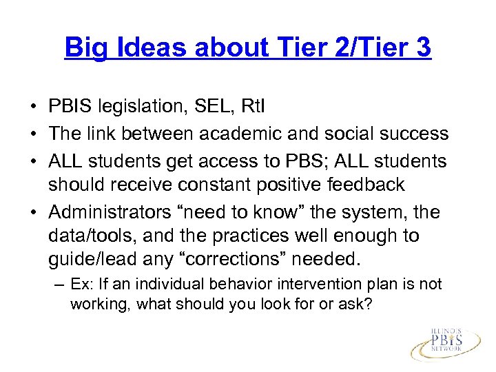 Big Ideas about Tier 2/Tier 3 • PBIS legislation, SEL, Rt. I • The