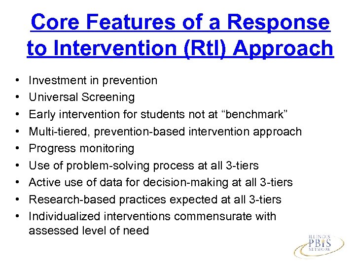 Core Features of a Response to Intervention (Rt. I) Approach • • • Investment